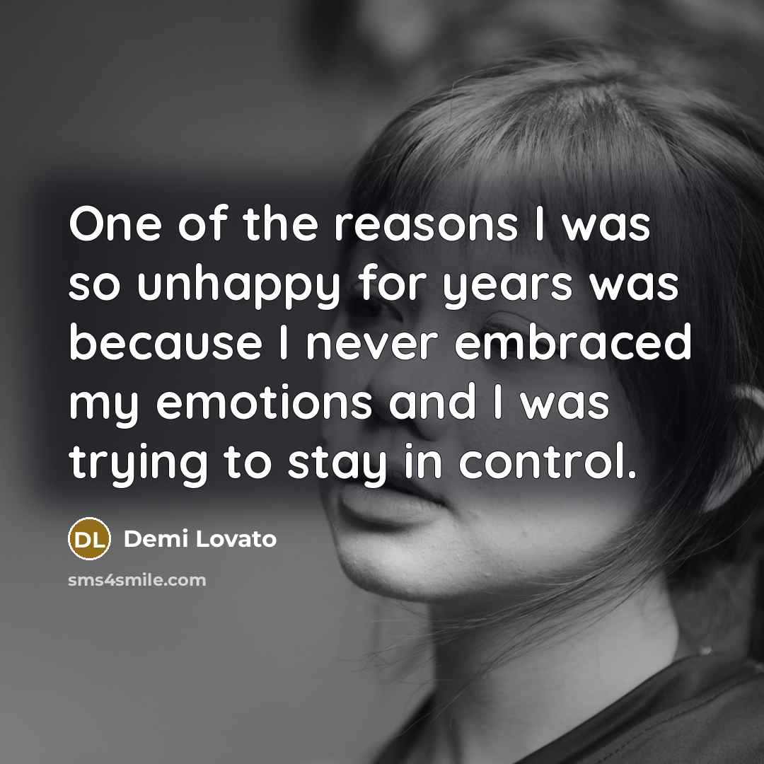 “One of the reasons I was so unhappy for years…” quote by Demi Lovato
