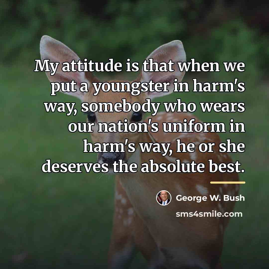 “My attitude is that when we put a youngster in…” quote by George W. Bush