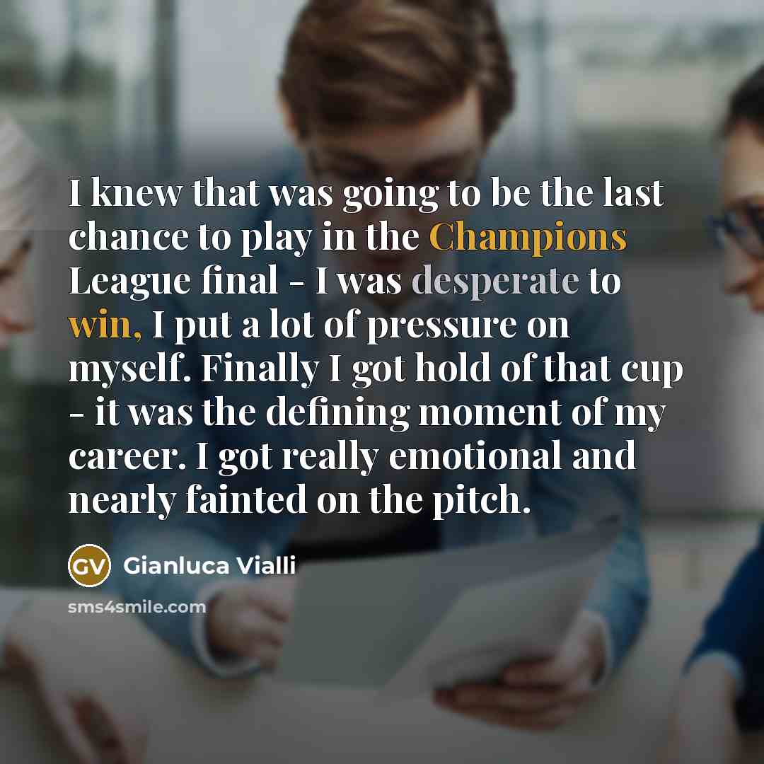 “I knew that was going to be the last chance…” quote by Gianluca Vialli