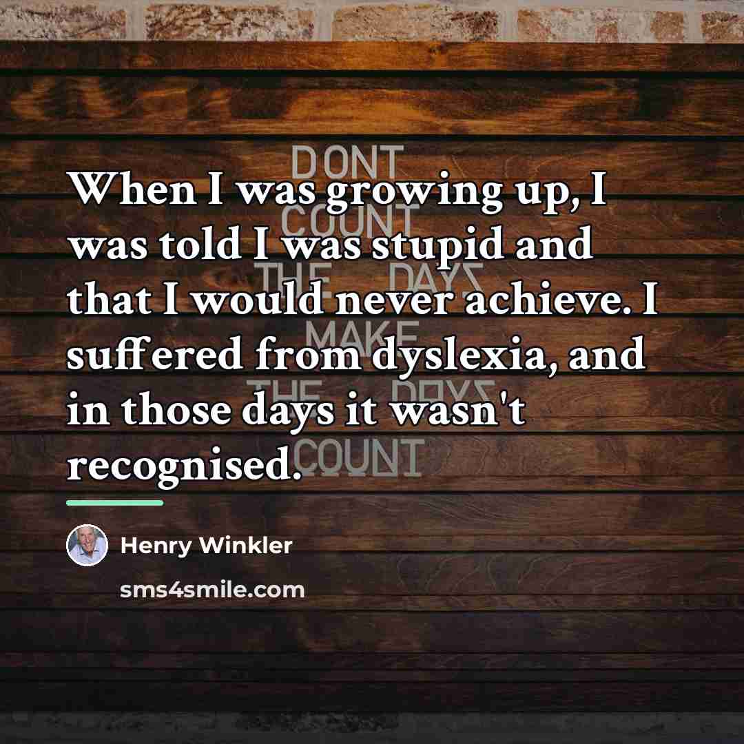 “When I was growing up, I was told I was…” quote by Henry Winkler