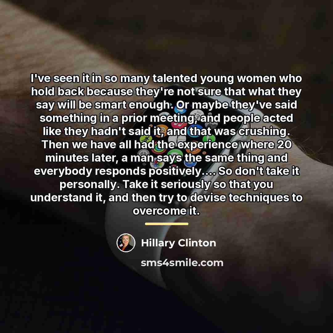 “I've seen it in so many talented young women who…” quote by Hillary Clinton