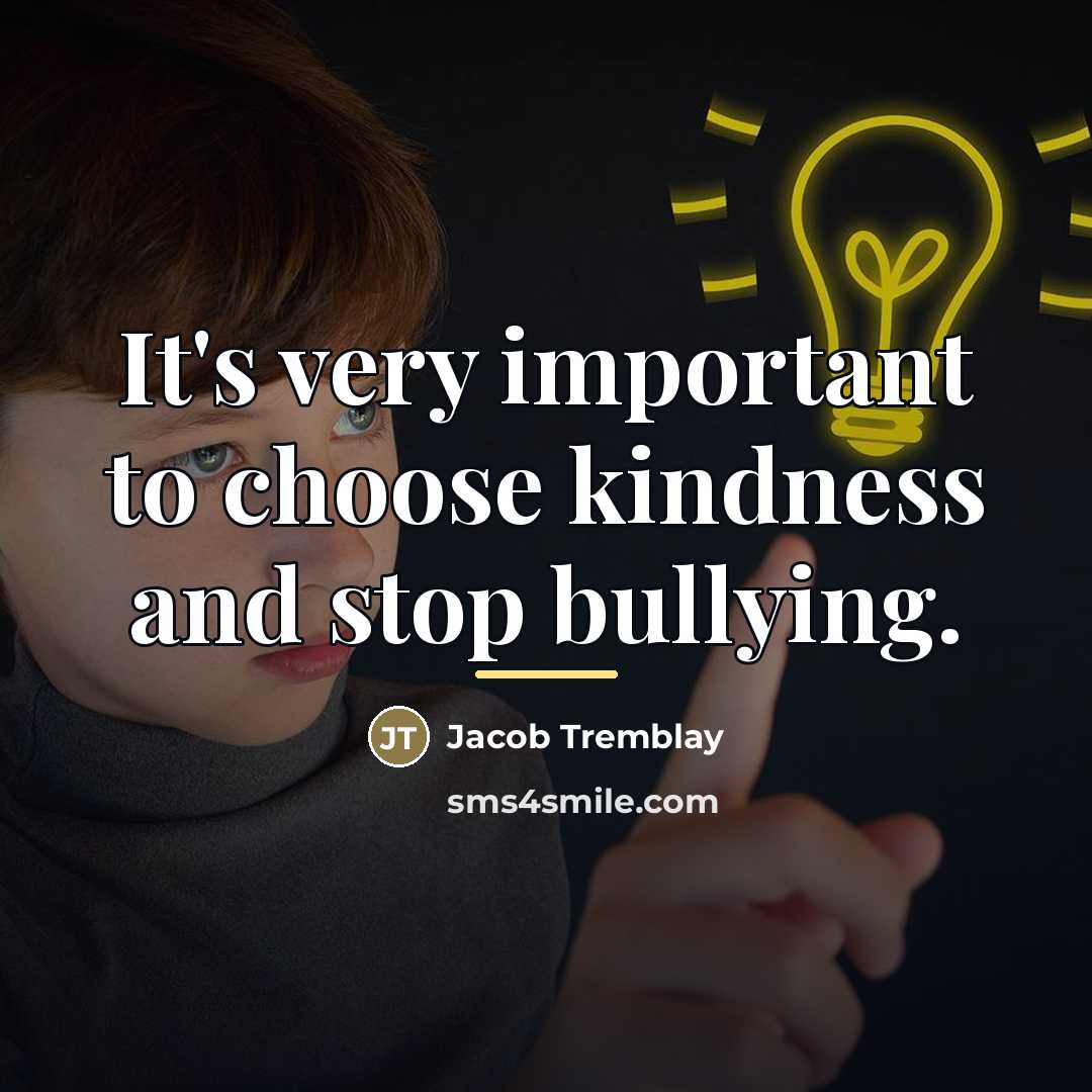 “It's very important to choose kindness and stop bullying.…” quote by Jacob Tremblay