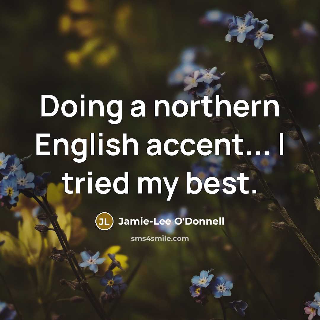 “Doing a northern English accent... I tried my best.…” quote by Jamie-Lee O'Donnell