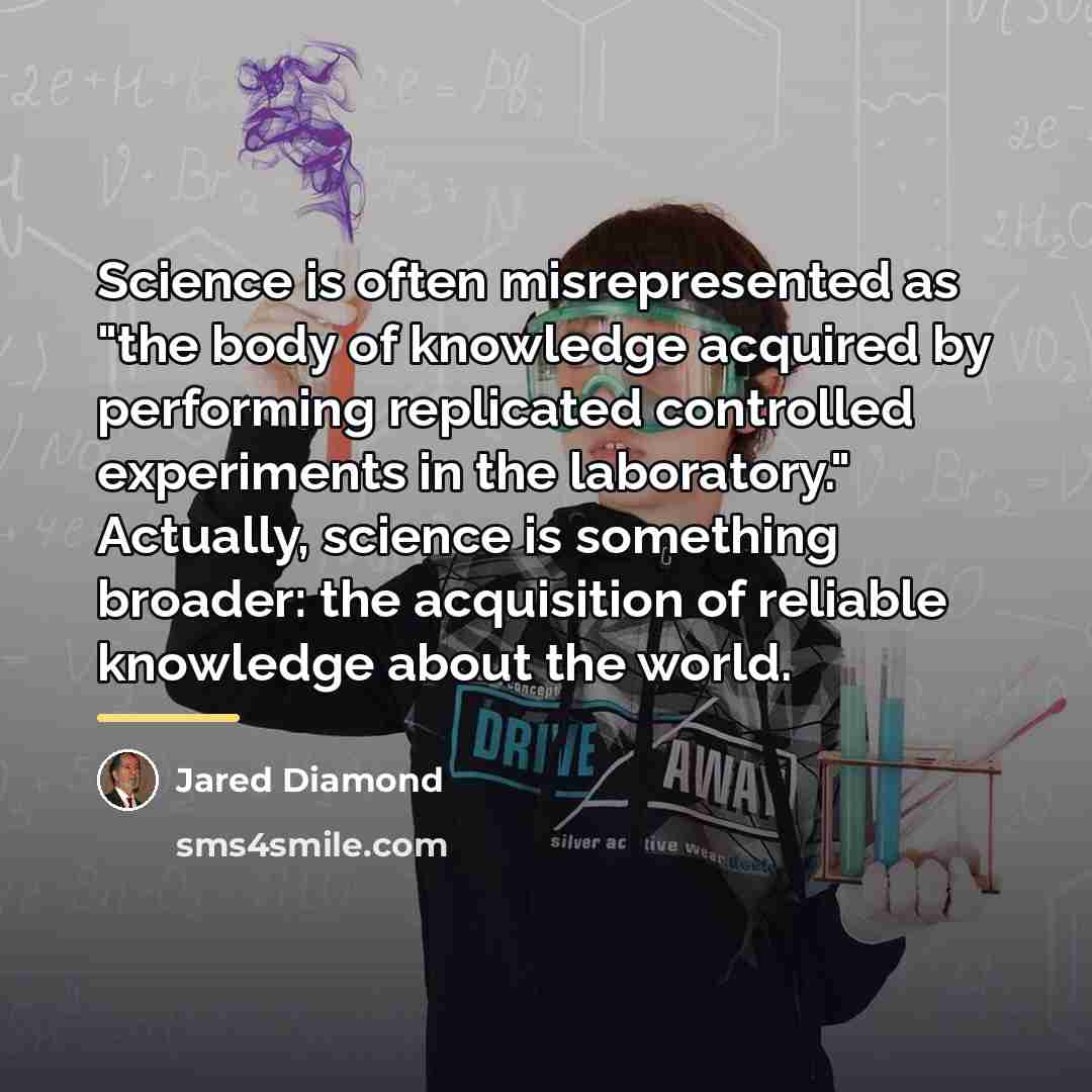 “Science is often misrepresented as "the body of knowledge acquired…” quote by Jared Diamond