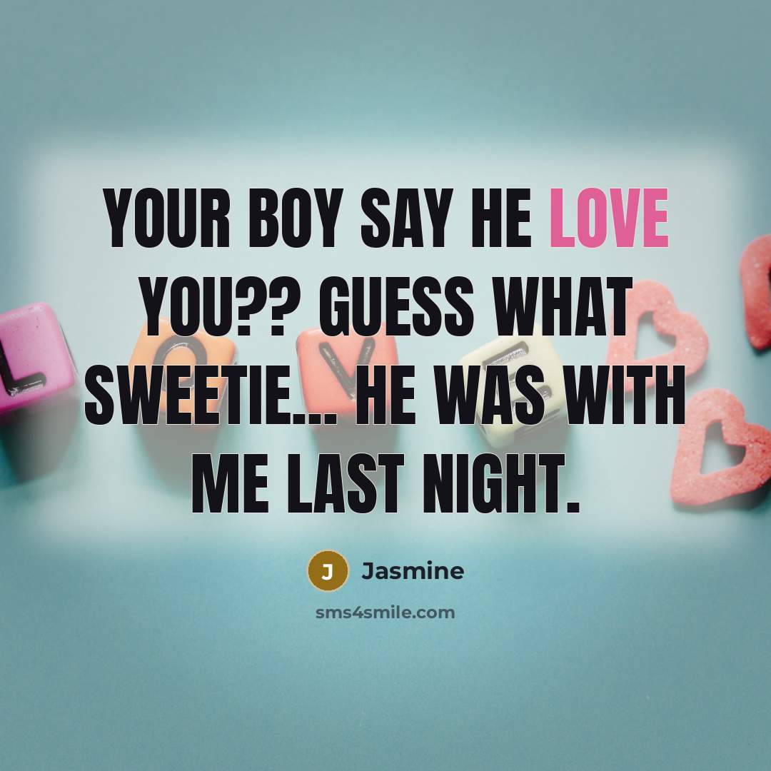 “Your boy say he love you?? guess what sweetie... he…” quote by Jasmine