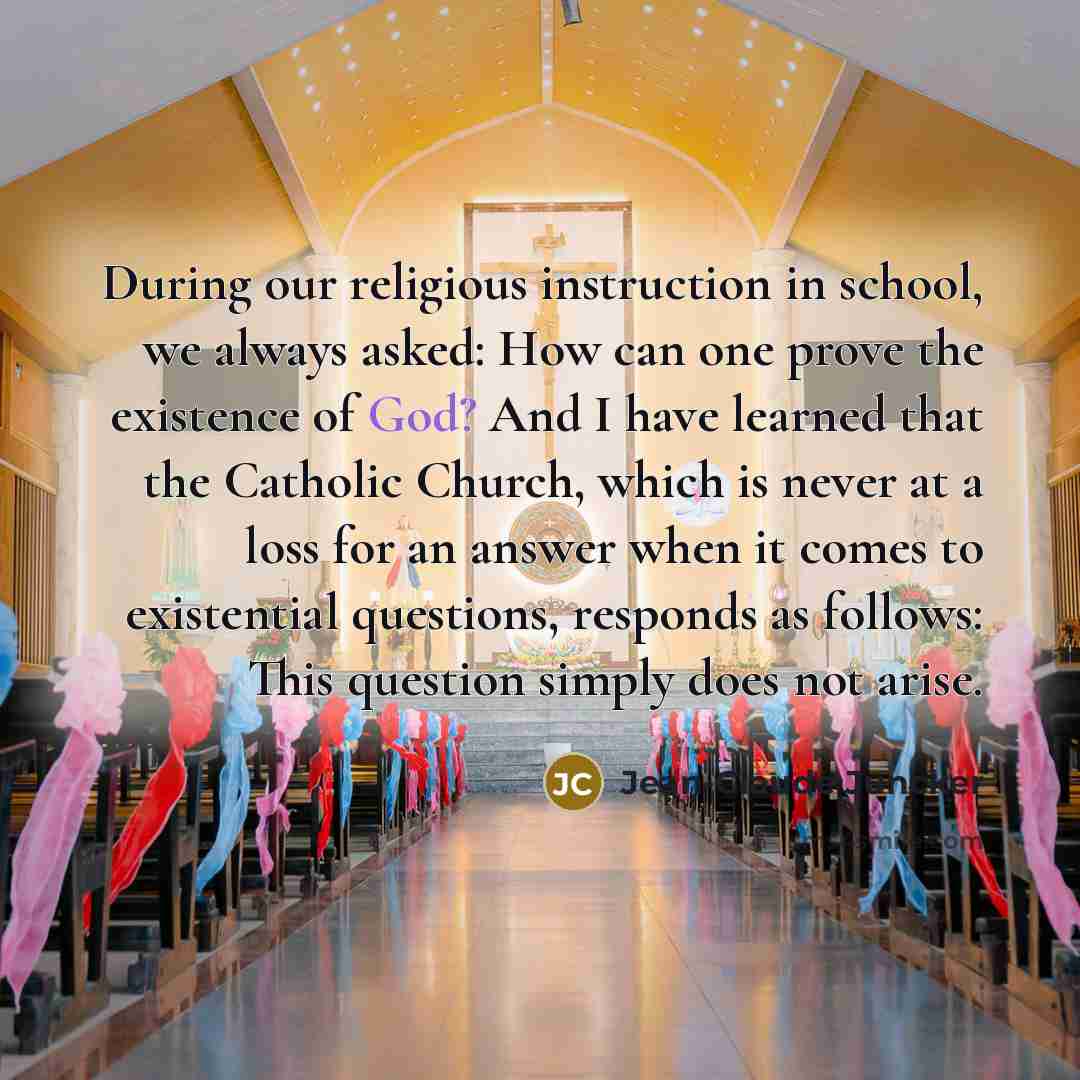 “During our religious instruction in school, we always asked: How…” quote by Jean-Claude Juncker