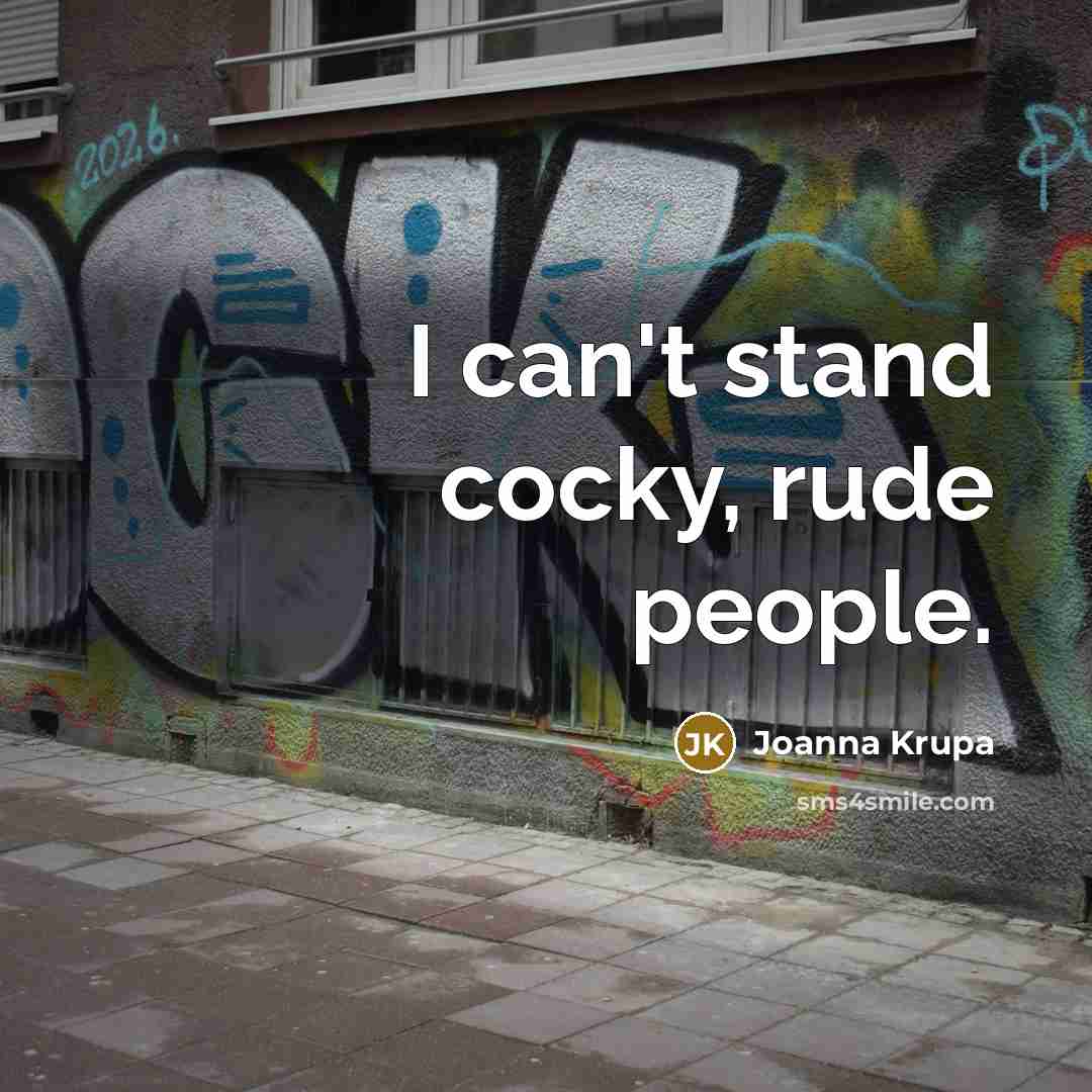 “I can't stand cocky, rude people.…” quote by Joanna Krupa