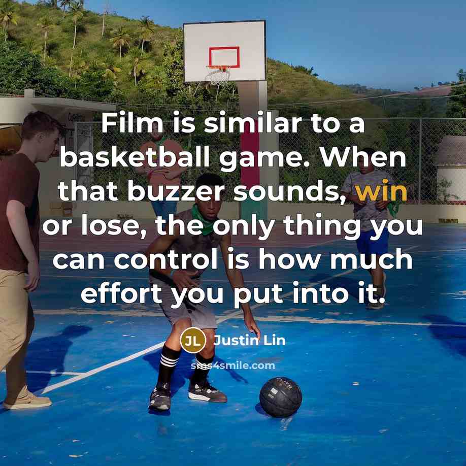 “Film is similar to a basketball game. When that buzzer…” quote by Justin Lin