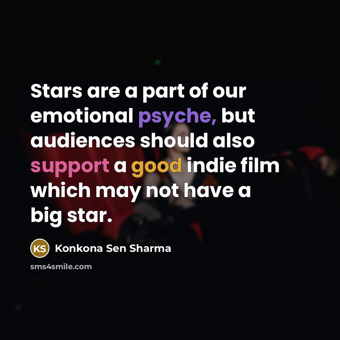 “Stars are a part of our emotional psyche, but audiences…” quote by Konkona Sen Sharma