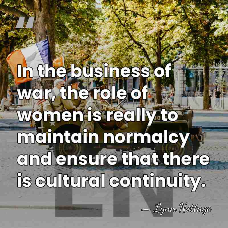 In the business of war, the role of women is really to&hellip; - Lynn Nottage