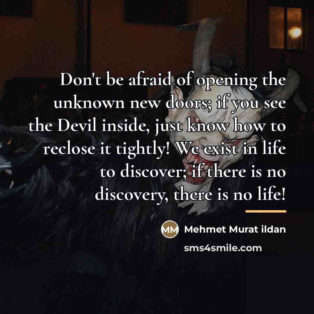 “Don't be afraid of opening the unknown new doors; if…” quote by Mehmet Murat Ildan