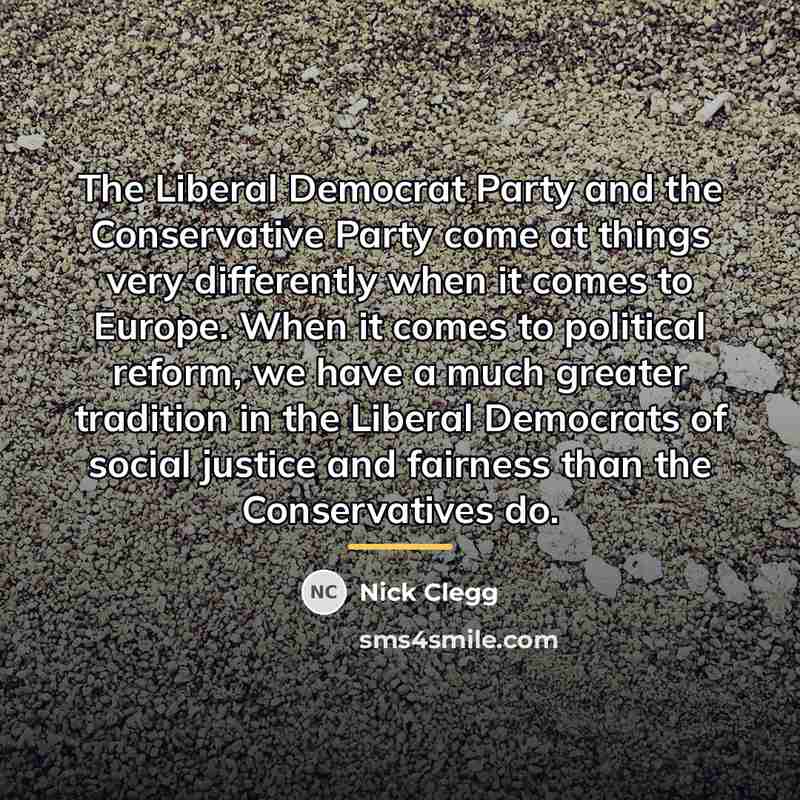 “The Liberal Democrat Party and the Conservative Party come at…” quote by Nick Clegg