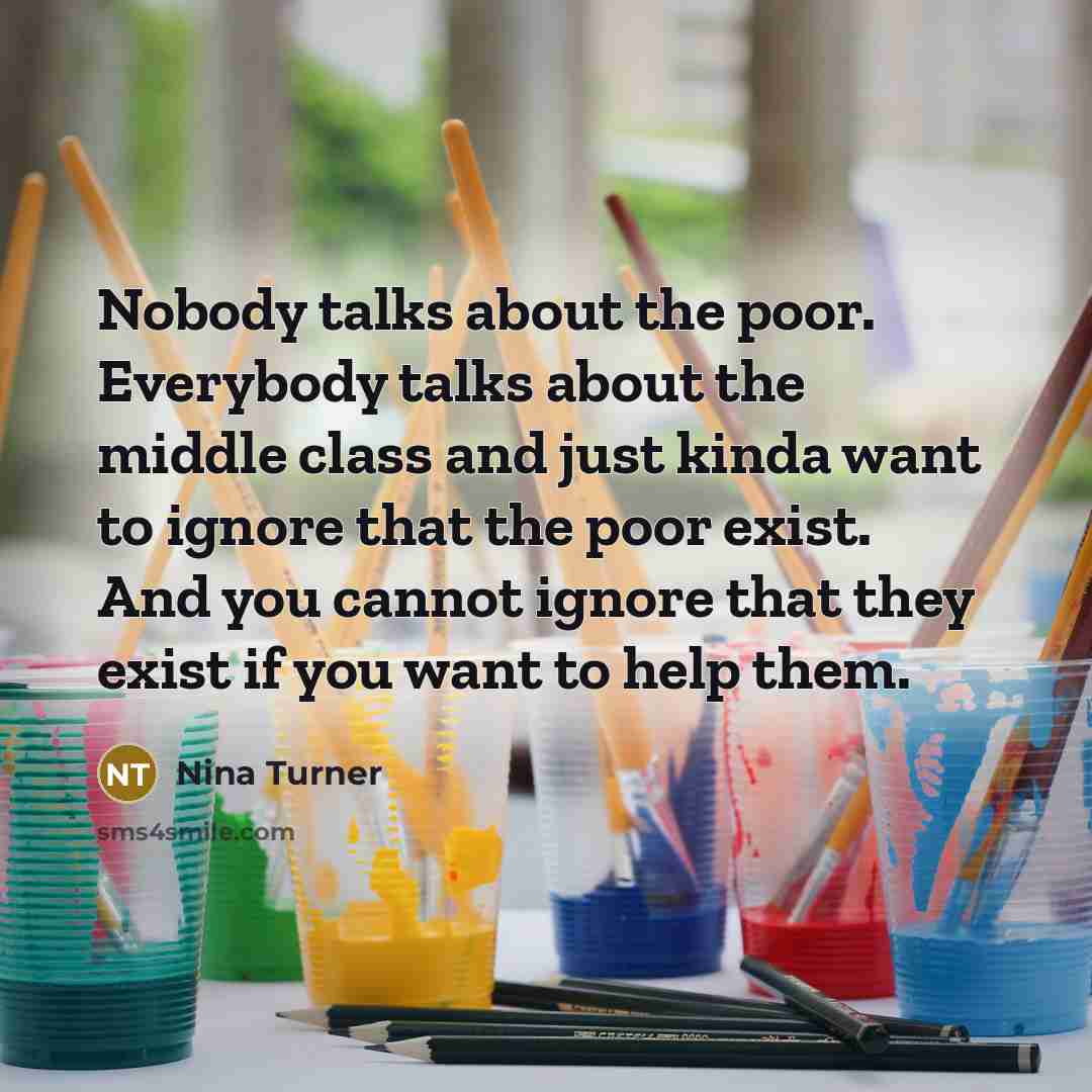 “Nobody talks about the poor. Everybody talks about the middle…” quote by Nina Turner