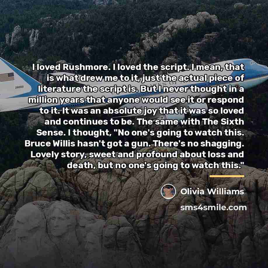 “I loved Rushmore. I loved the script. I mean, that…” quote by Olivia Williams