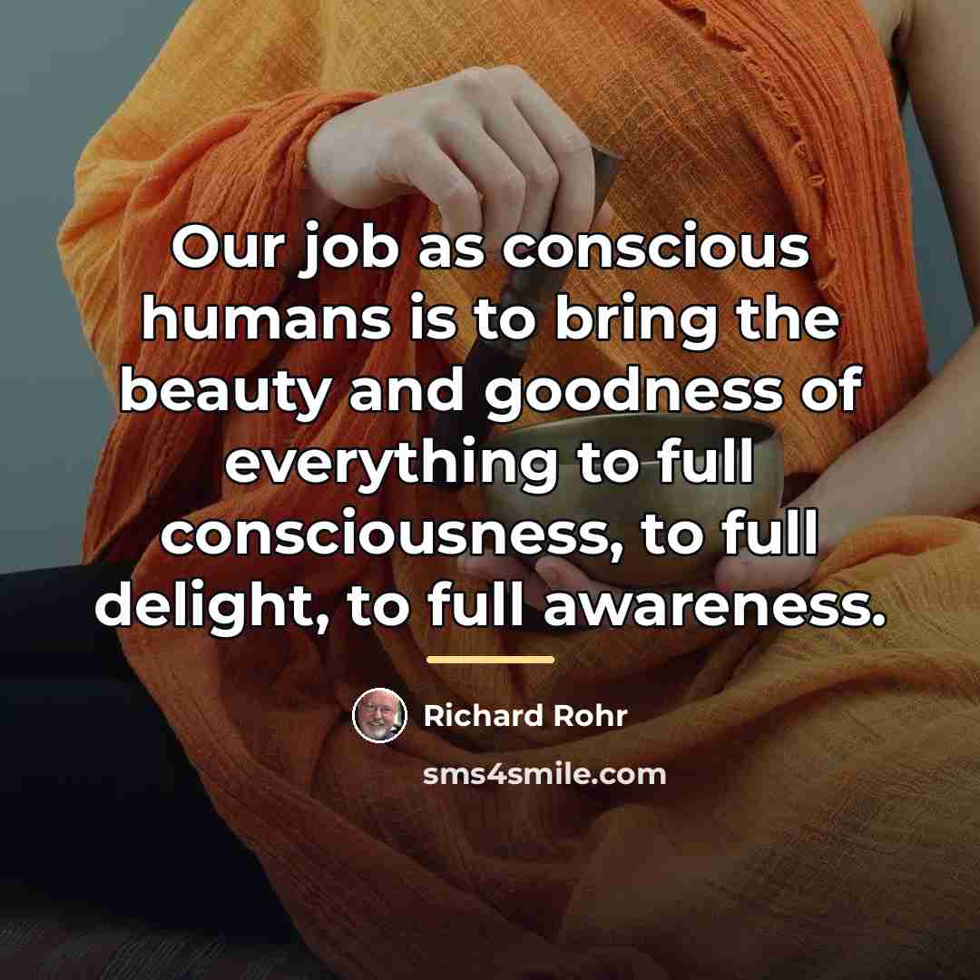 “Our job as conscious humans is to bring the beauty…” quote by Richard Rohr