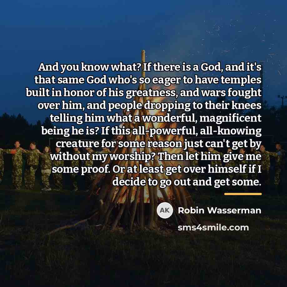 “And you know what? If there is a God, and…” quote by Robin Wasserman