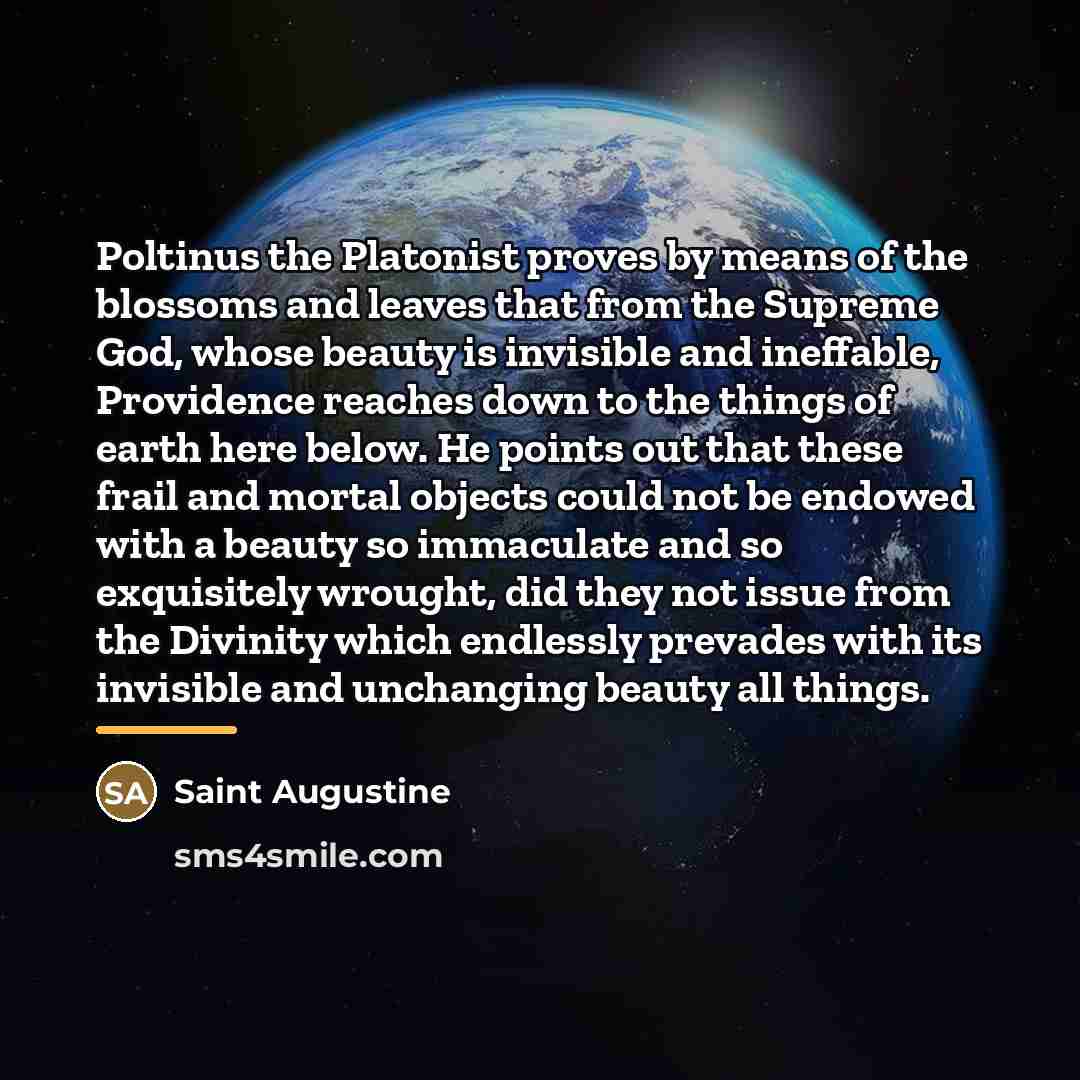 “Poltinus the Platonist proves by means of the blossoms and…” quote by Saint Augustine