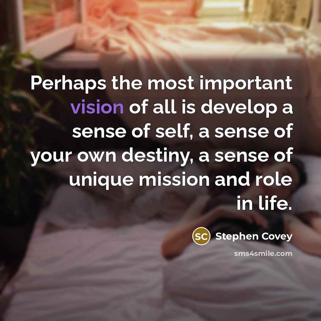 “Perhaps the most important vision of all is develop a…” quote by Stephen Covey