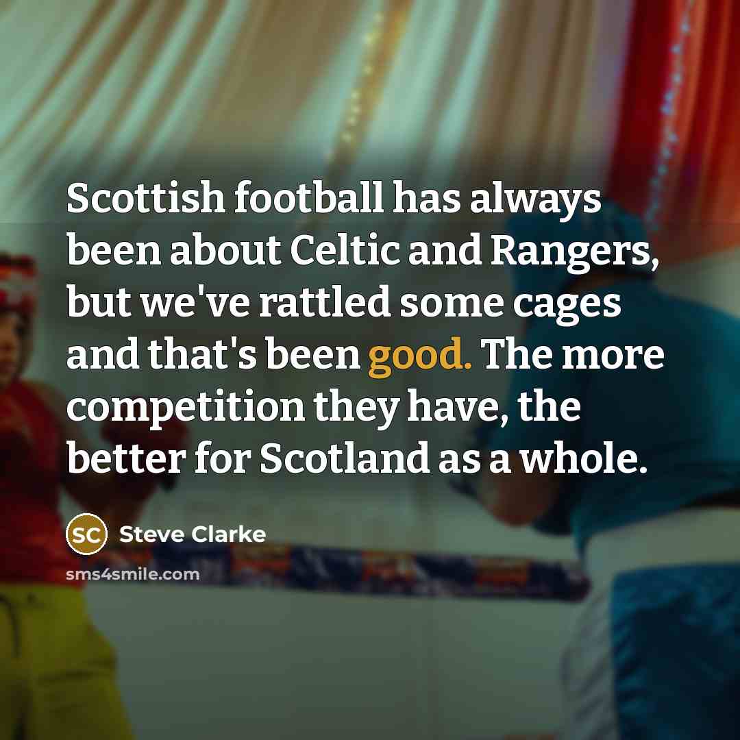 “Scottish football has always been about Celtic and Rangers, but…” quote by Steve Clarke