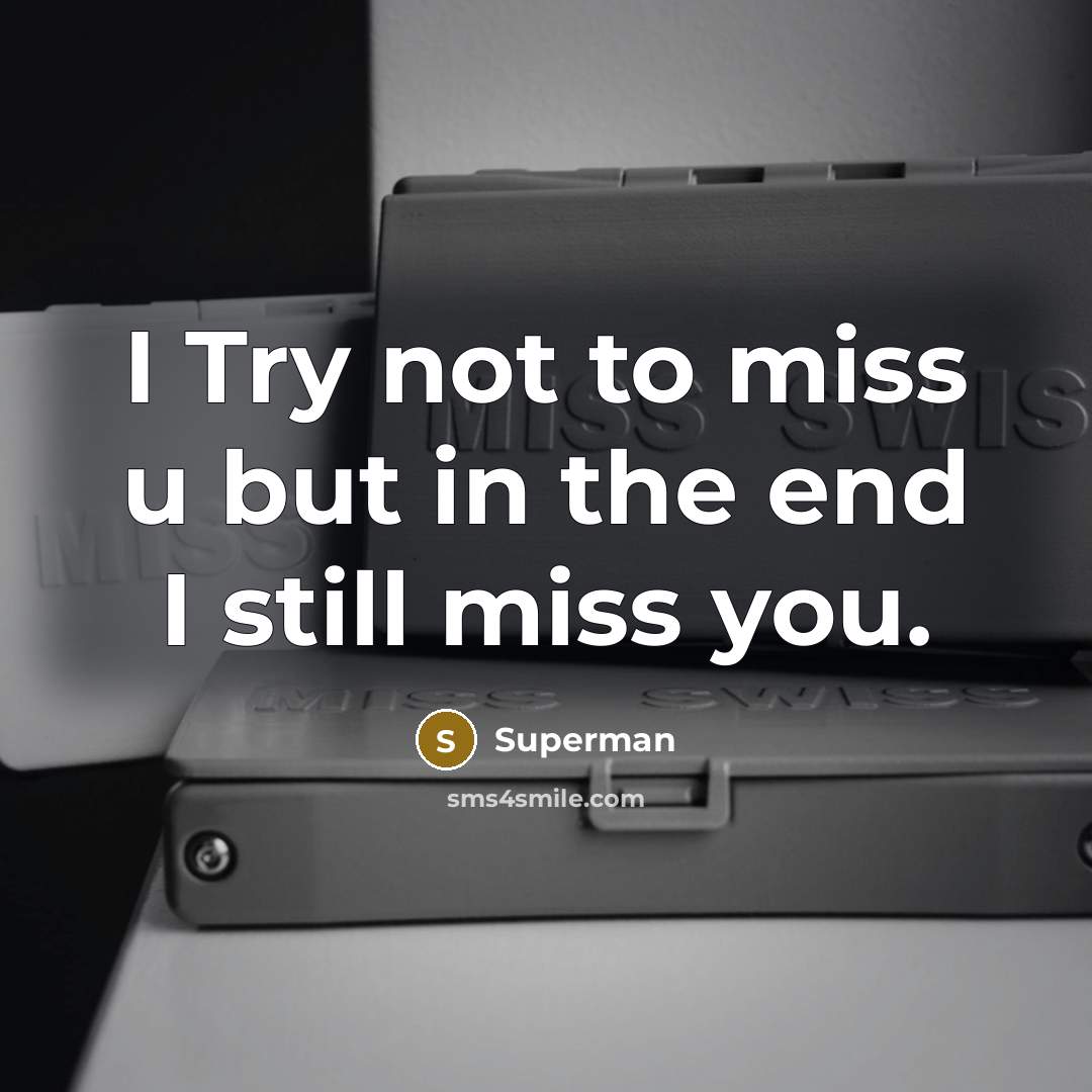 “I Try not to miss u but in the end…” quote by Superman