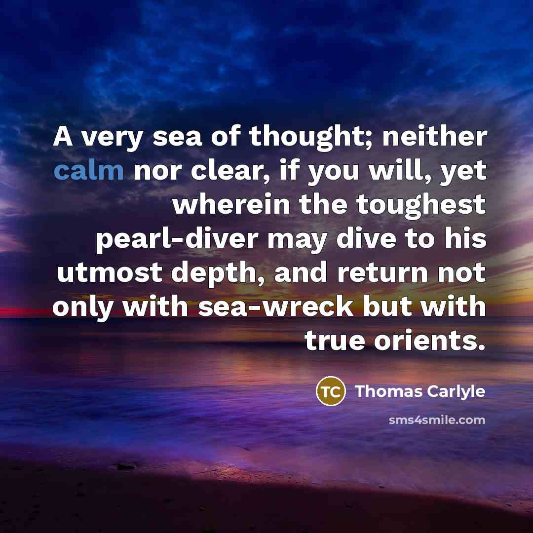 “A very sea of thought; neither calm nor clear, if…” quote by Thomas Carlyle