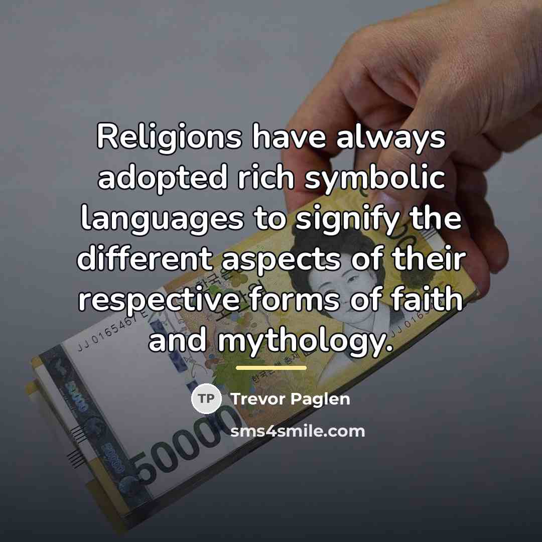 “Religions have always adopted rich symbolic languages to signify the…” quote by Trevor Paglen