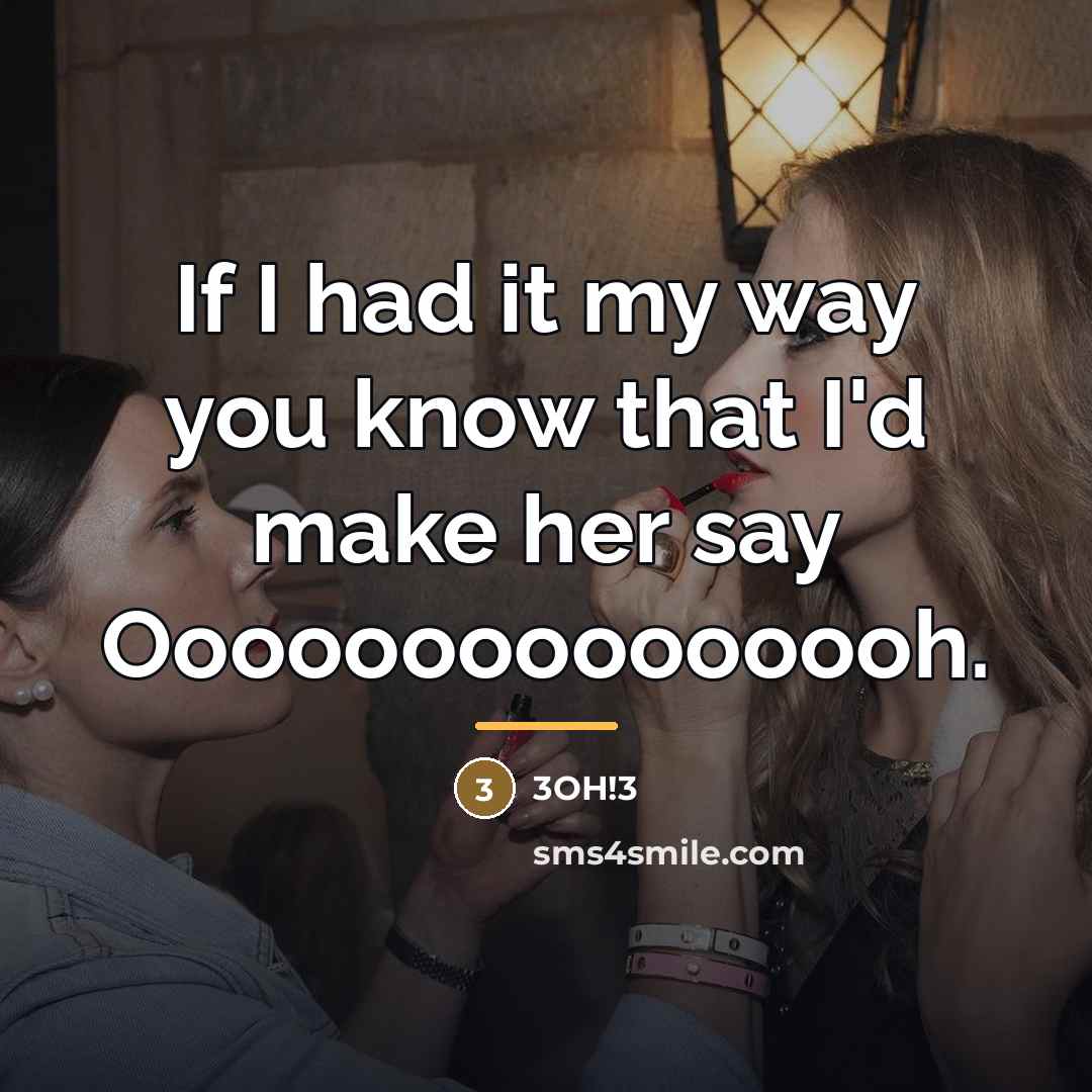 “If I had it my way you know that I'd…” quote by 3OH!3