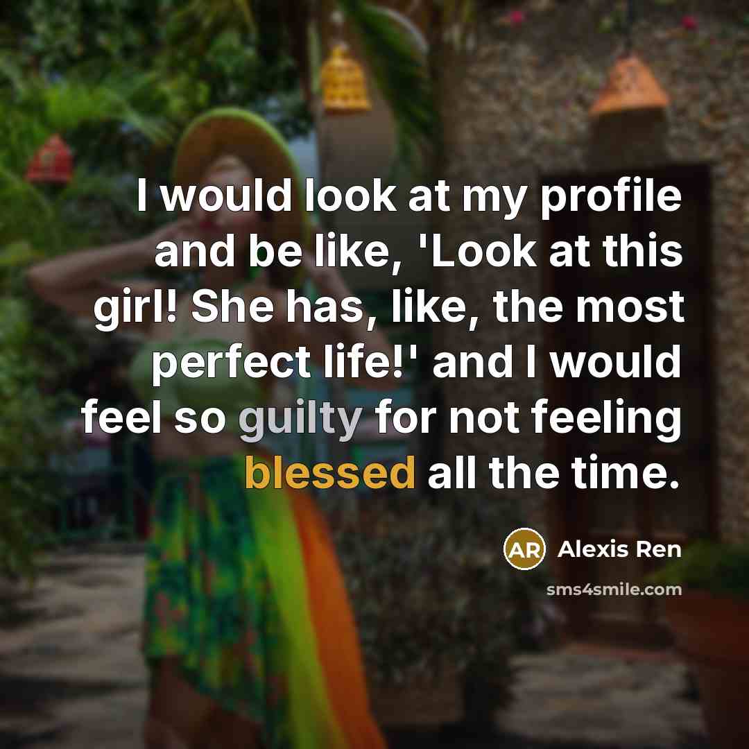 “I would look at my profile and be like, 'Look…” quote by Alexis Ren