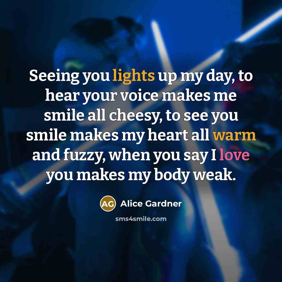 “Seeing you lights up my day, to hear your voice…” quote by Alice Gardner
