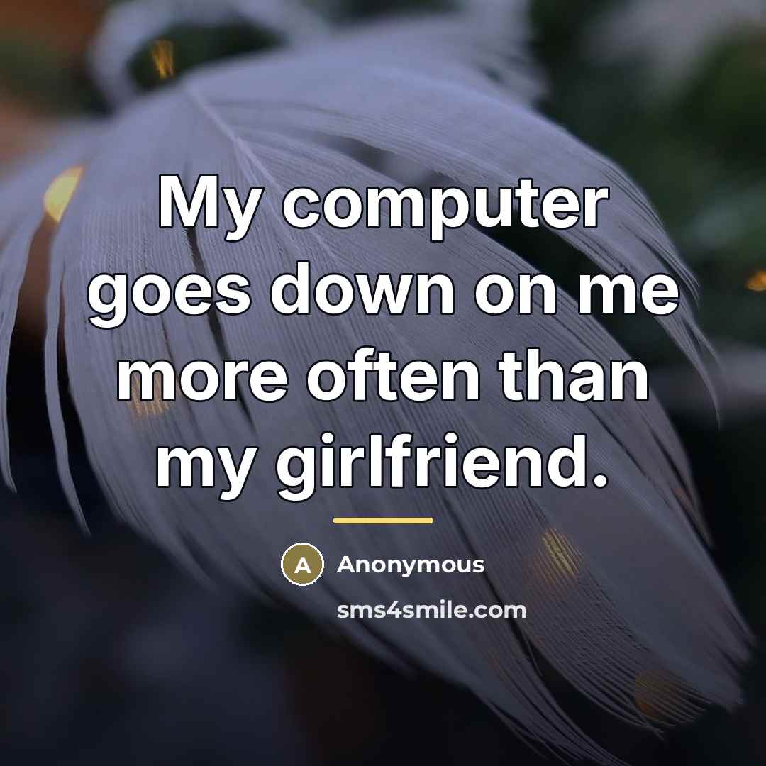 “My computer goes down on me more often than my…” quote by Robert Paul Blumenstein