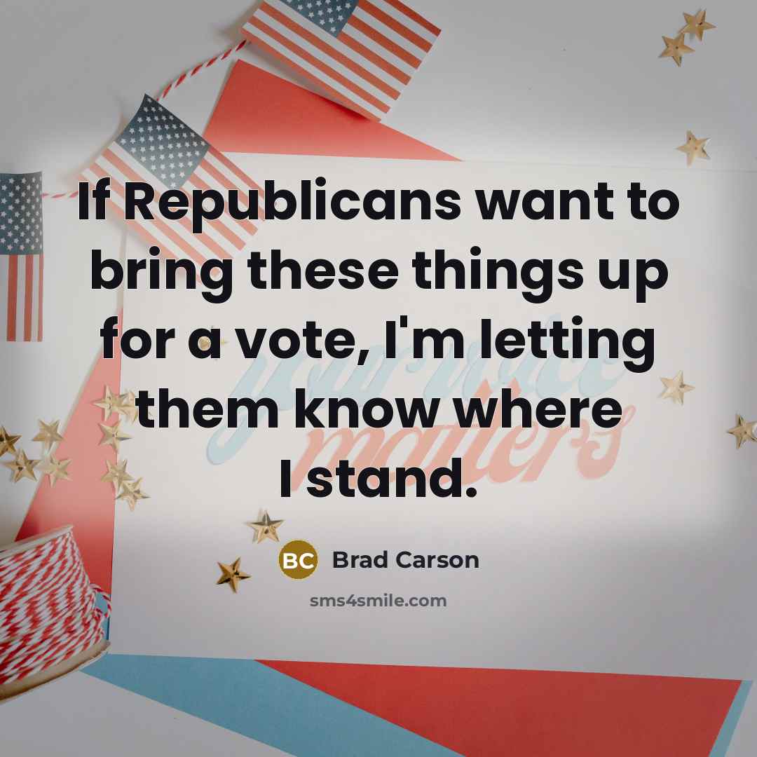 “If Republicans want to bring these things up for a…” quote by Brad Carson