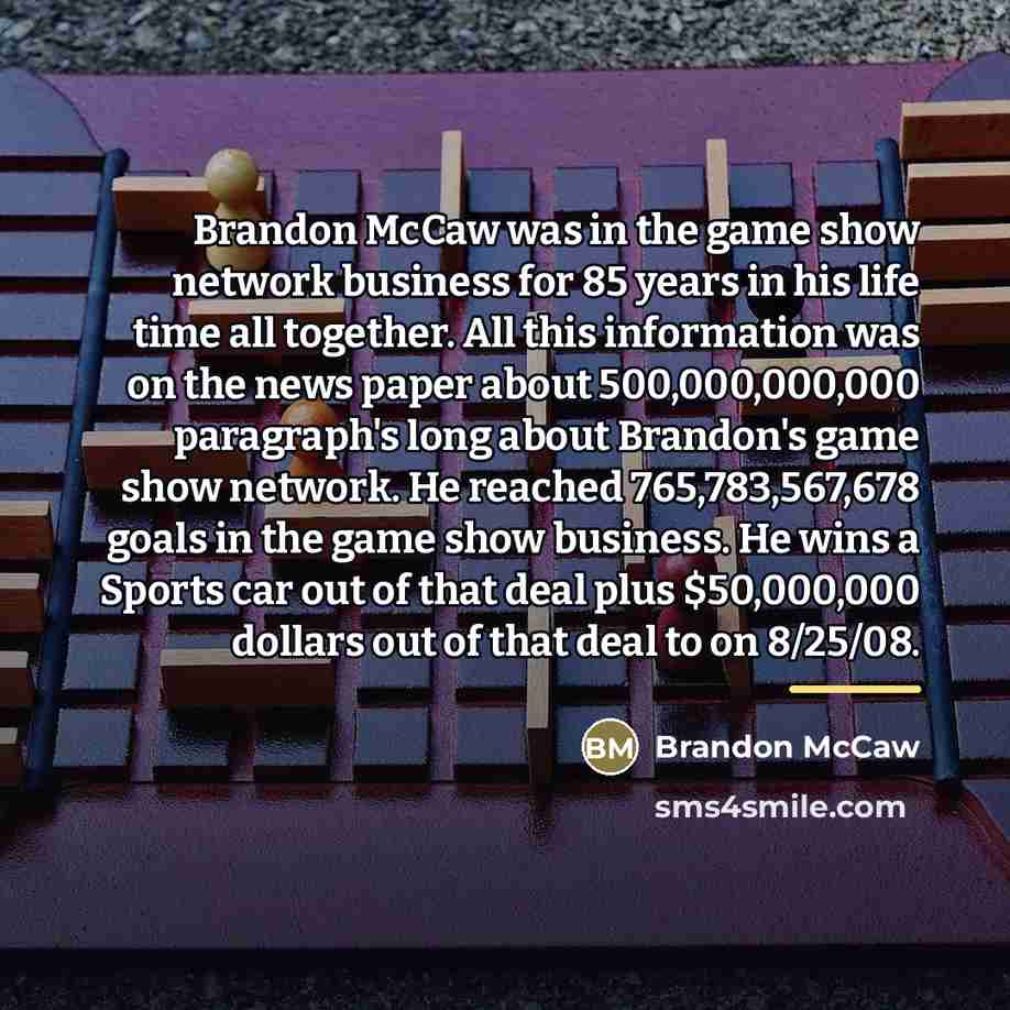 “Brandon McCaw was in the game show network business for…” quote by Brandon McCaw