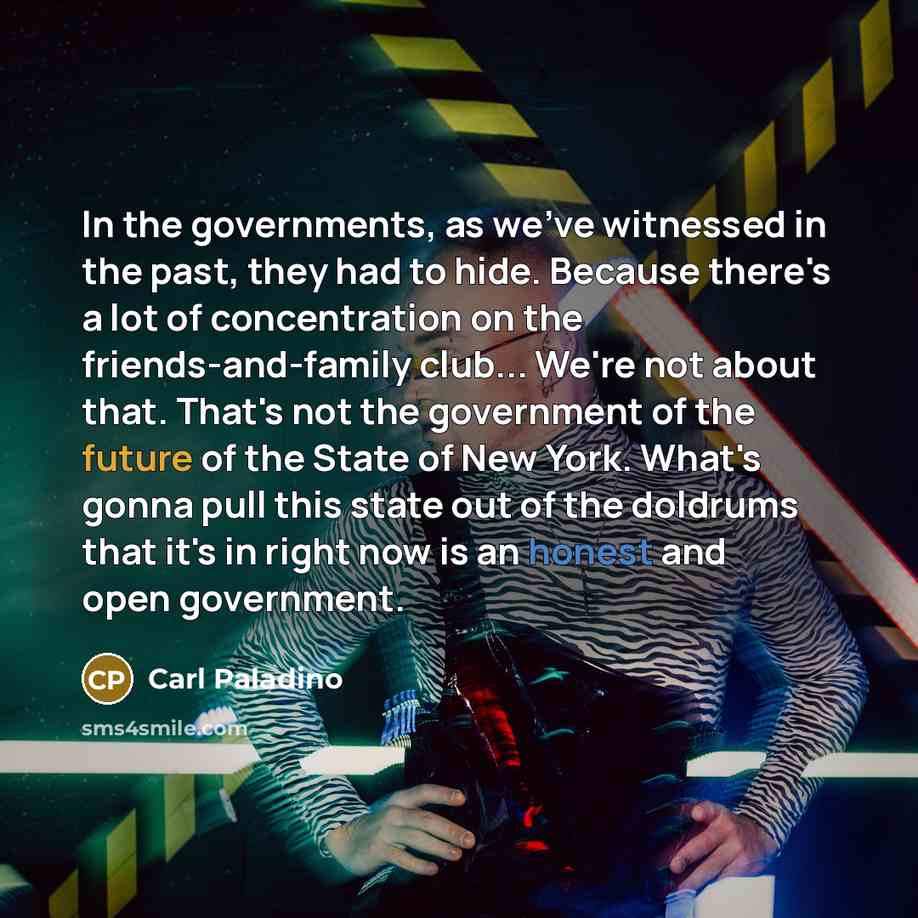 “In the governments, as we've witnessed in the past, they…” quote by Carl Paladino
