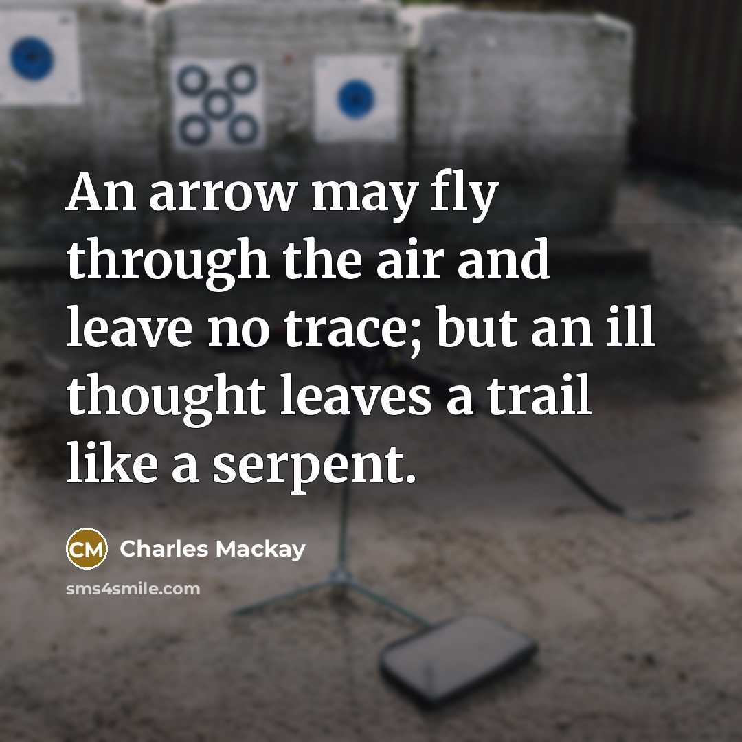 “An arrow may fly through the air and leave no…” quote by Charles Mackay
