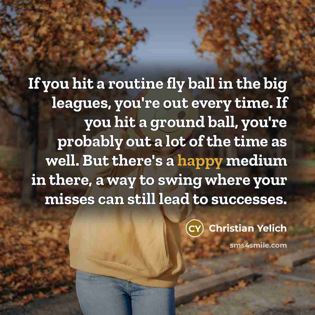 “If you hit a routine fly ball in the big…” quote by Christian Yelich