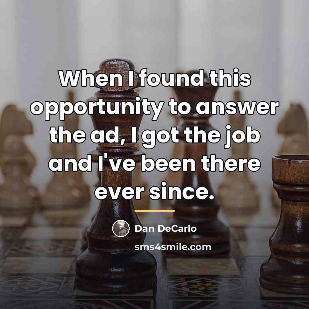 “When I found this opportunity to answer the ad, I…” quote by Dan DeCarlo