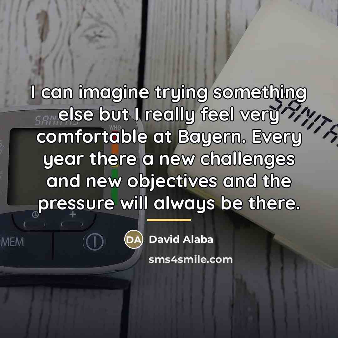 “I can imagine trying something else but I really feel…” quote by David Alaba