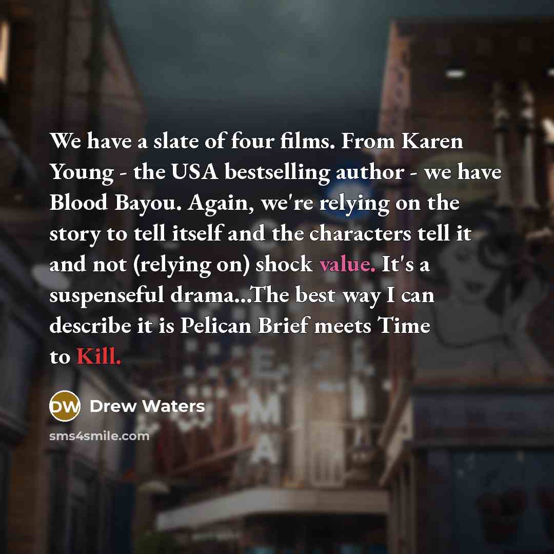 “We have a slate of four films. From Karen Young…” quote by Drew Waters