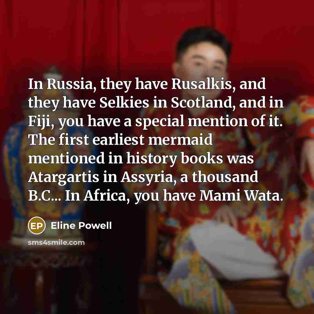 “In Russia, they have Rusalkis, and they have Selkies in…” quote by Eline Powell