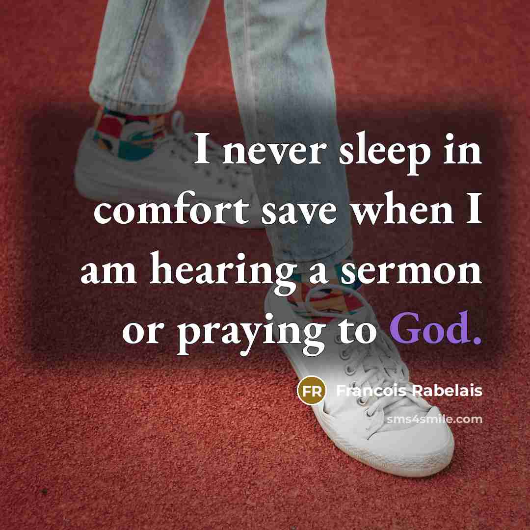 “I never sleep in comfort save when I am hearing…” quote by Francois Rabelais