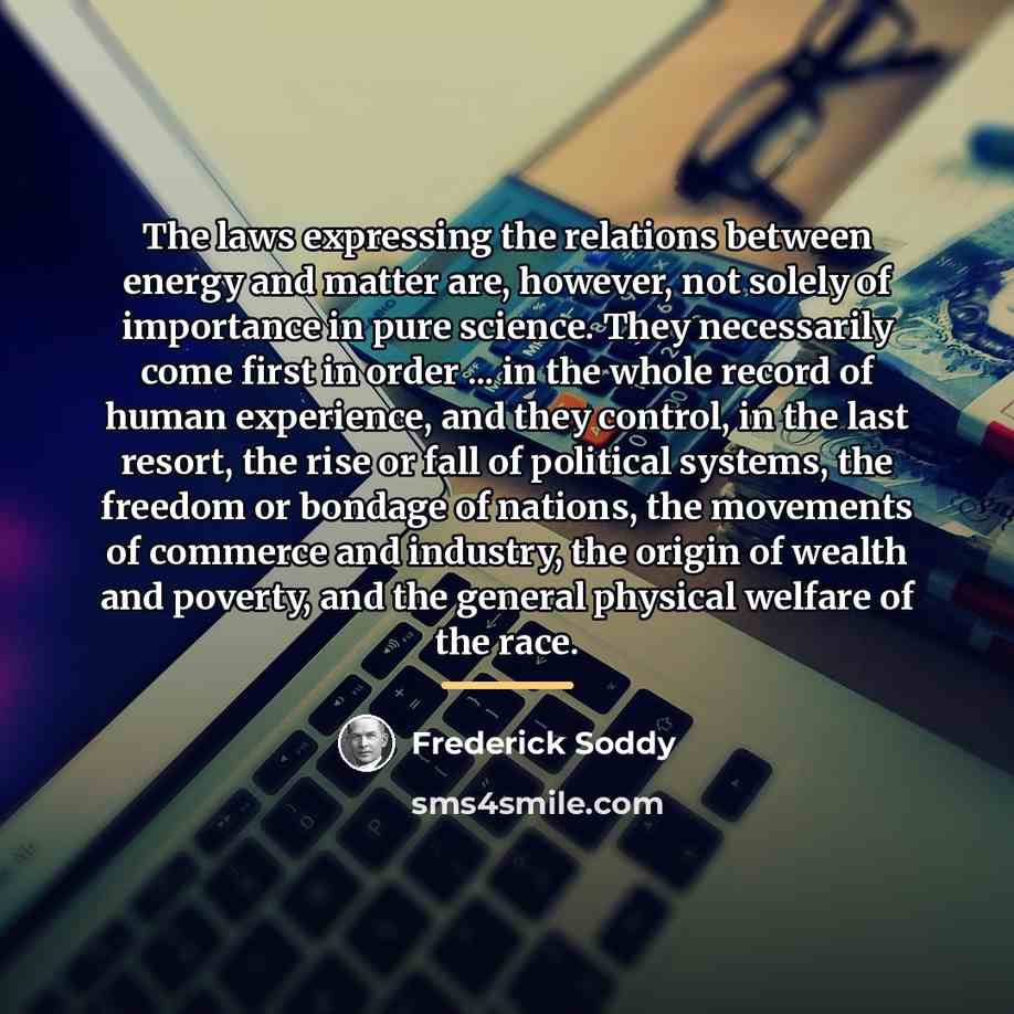 “The laws expressing the relations between energy and matter are,…” quote by Frederick Soddy