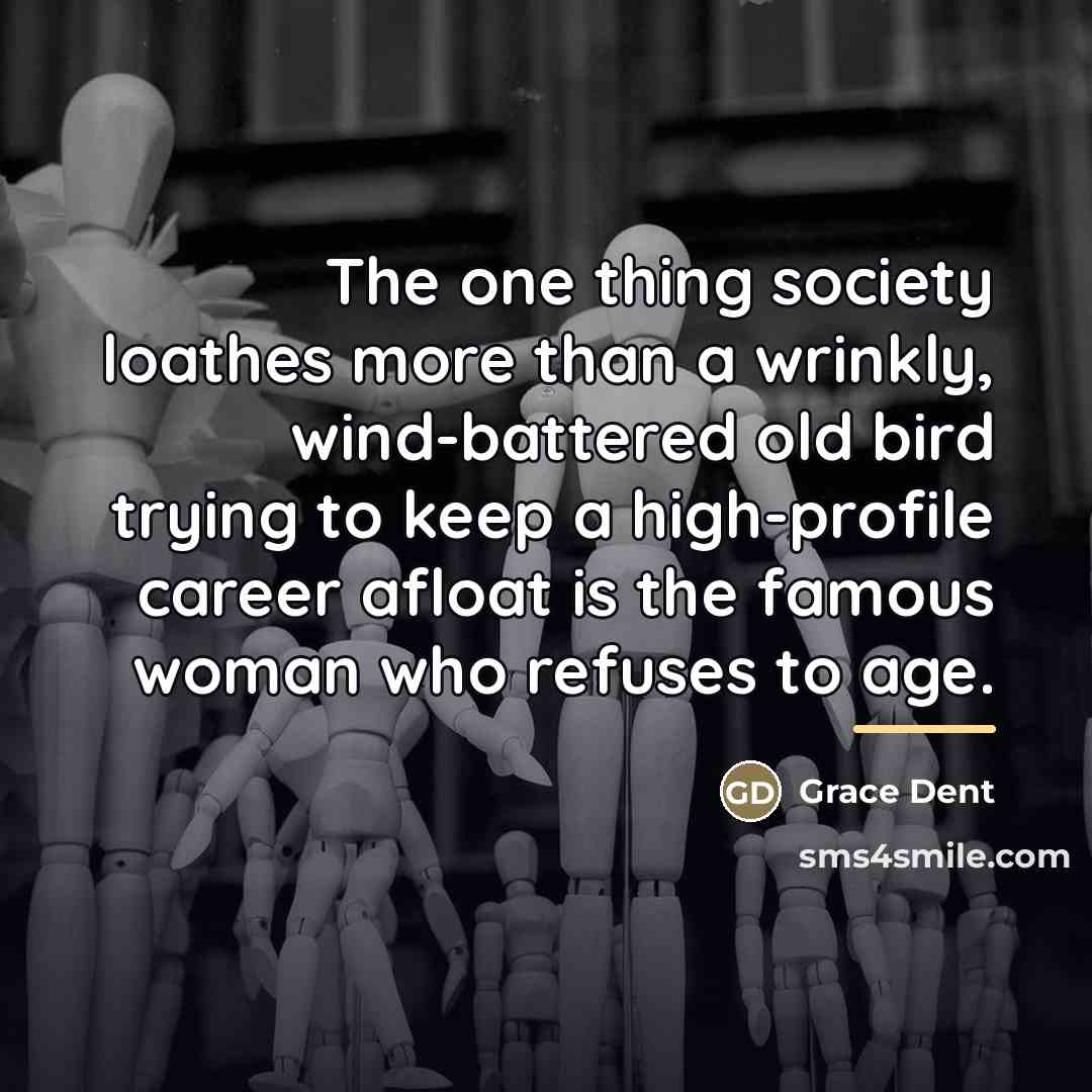 “The one thing society loathes more than a wrinkly, wind-battered…” quote by Grace Dent