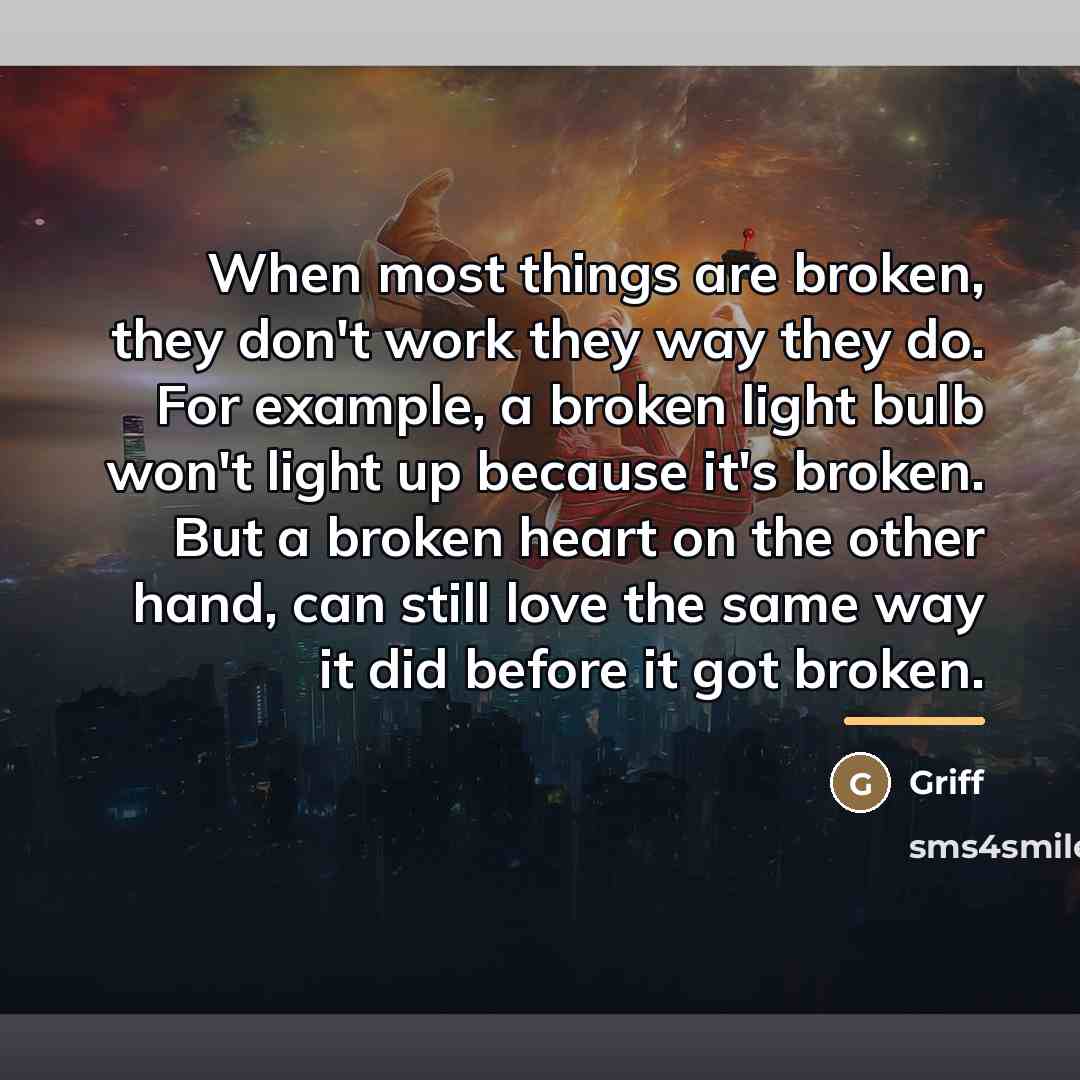 “When most things are broken, they don't work they way…” quote by Griff