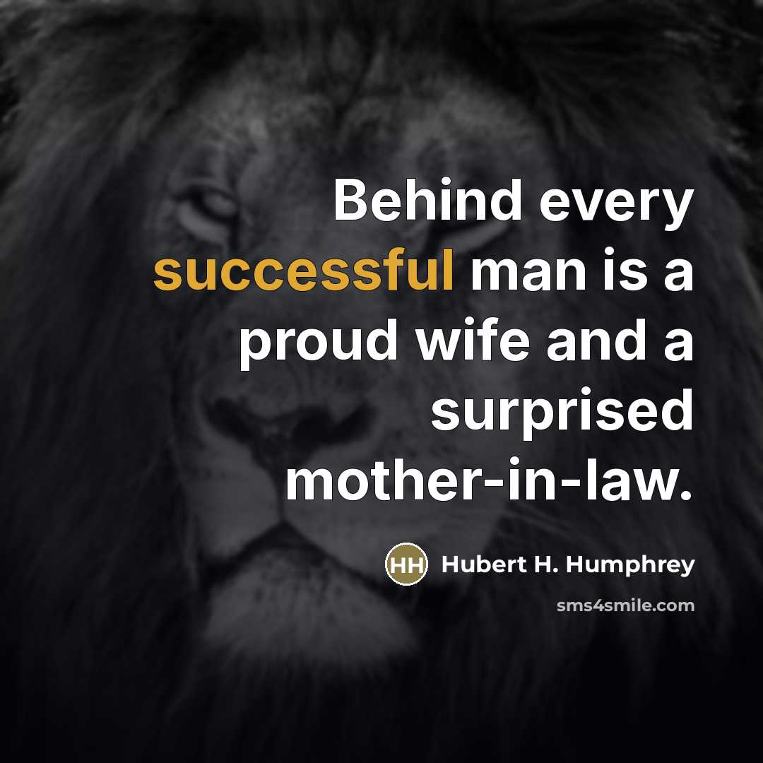 “Behind every successful man is a proud wife and a…” quote by Hubert H. Humphrey