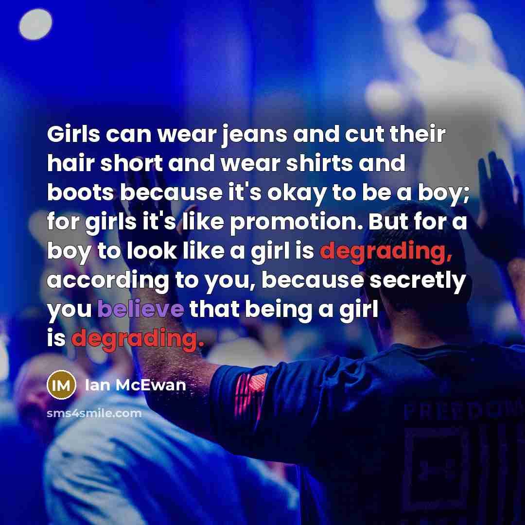 “Girls can wear jeans and cut their hair short and…” quote by Ian Mcewan