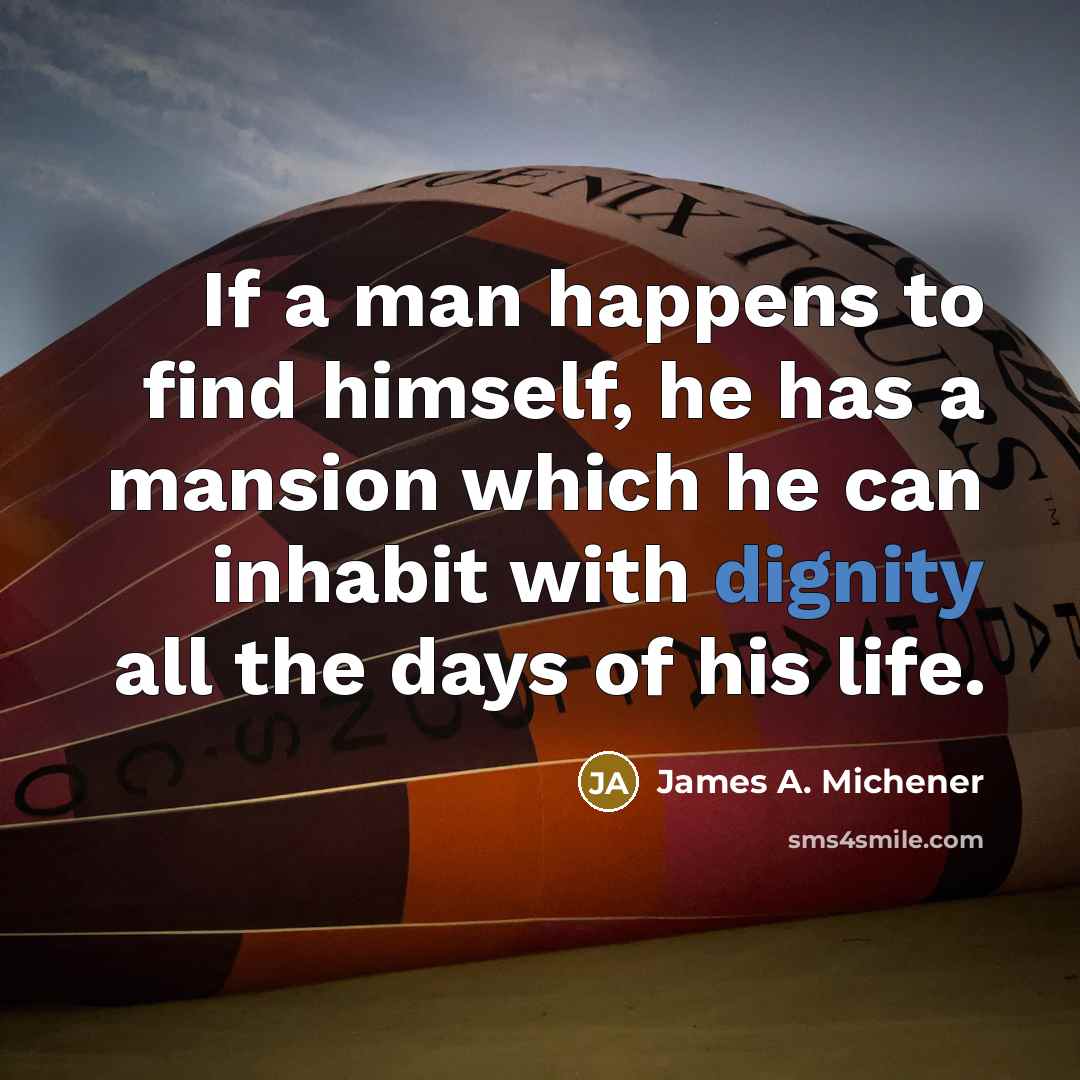 “If a man happens to find himself, he has a…” quote by James A. Michener