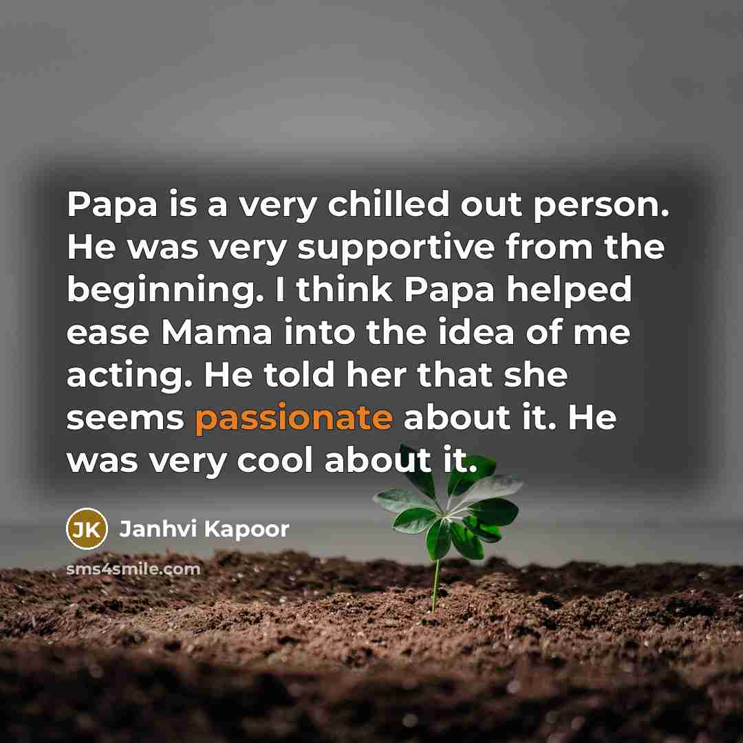 “Papa is a very chilled out person. He was very…” quote by Janhvi Kapoor