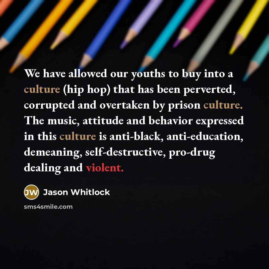 “We have allowed our youths to buy into a culture…” quote by Jason Whitlock