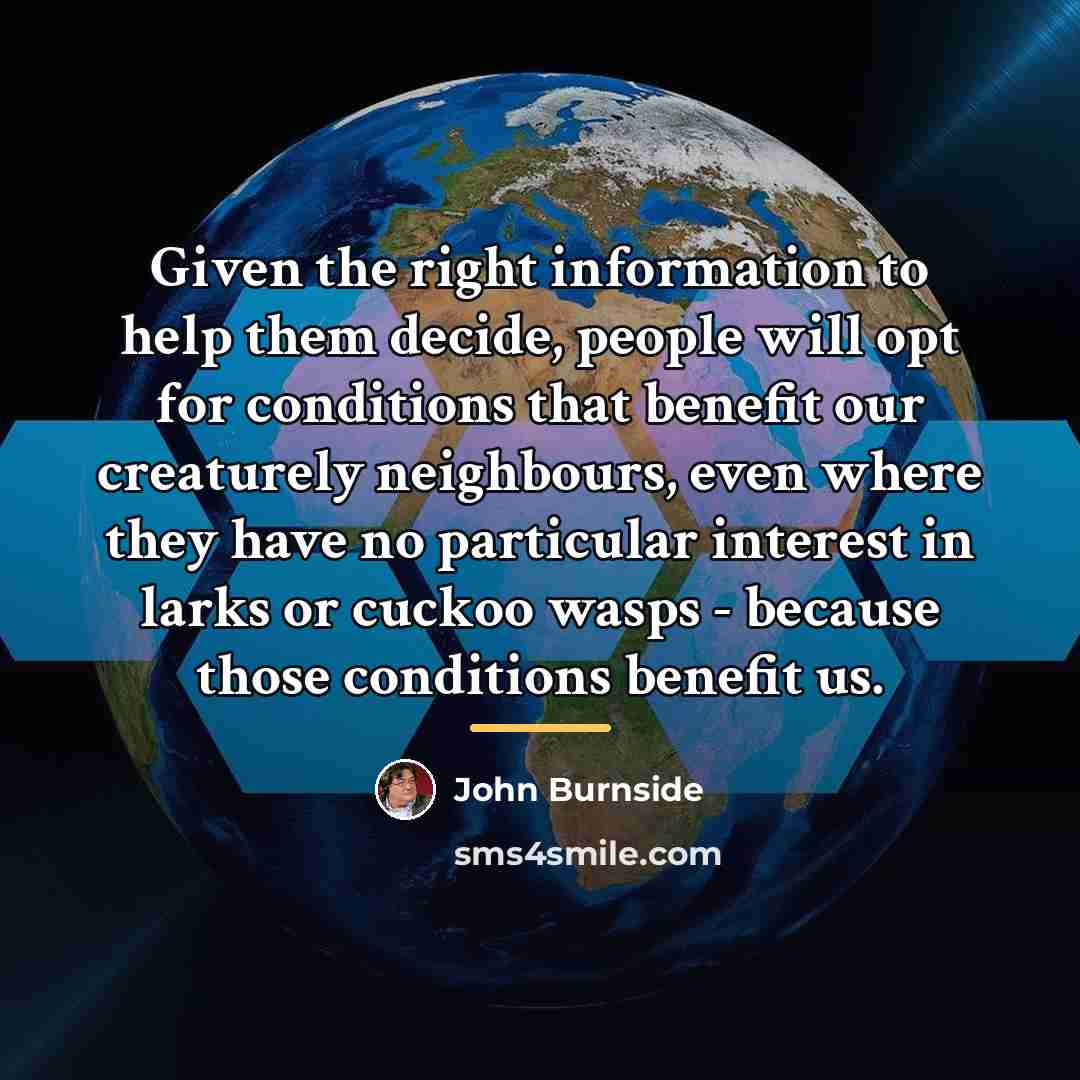 “Given the right information to help them decide, people will…” quote by John Burnside