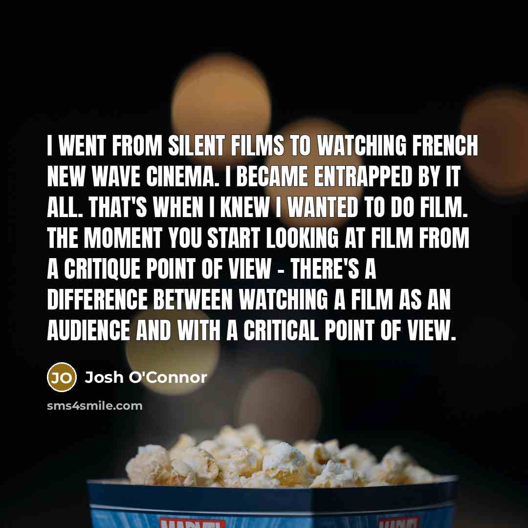 “I went from silent films to watching French new wave…” quote by Josh O'Connor